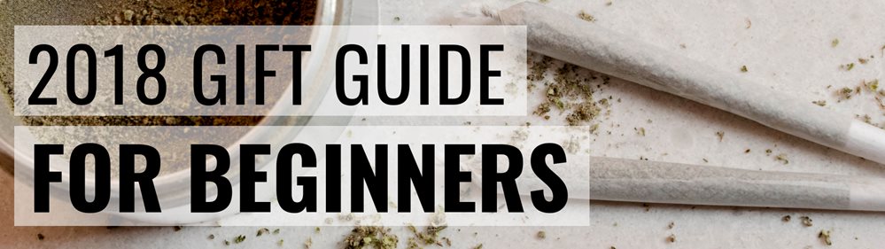 2018 Cannabis Gift Guide for Beginners