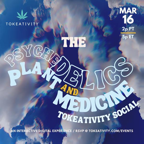 The Psychedelics & Plant Medicine Tokeativity Social