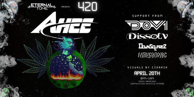 4/20 with Ahee, Dov1, DISSOLV + More