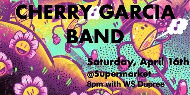 Cherry Garcia Band @ Supermarket
