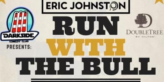 Darkside Comedy Club Presents: Eric Johnston Run With The Bull Tour