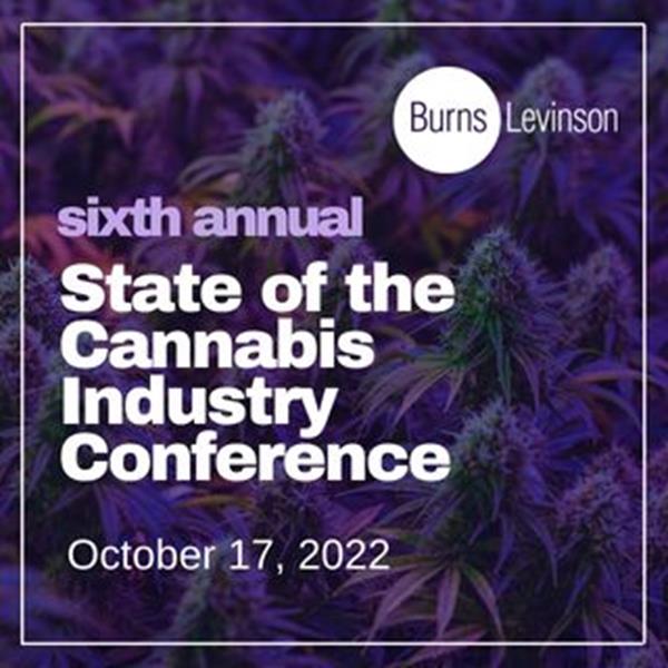 Burns & Levinson’s 6th Annual State of the Cannabis Industry Conference